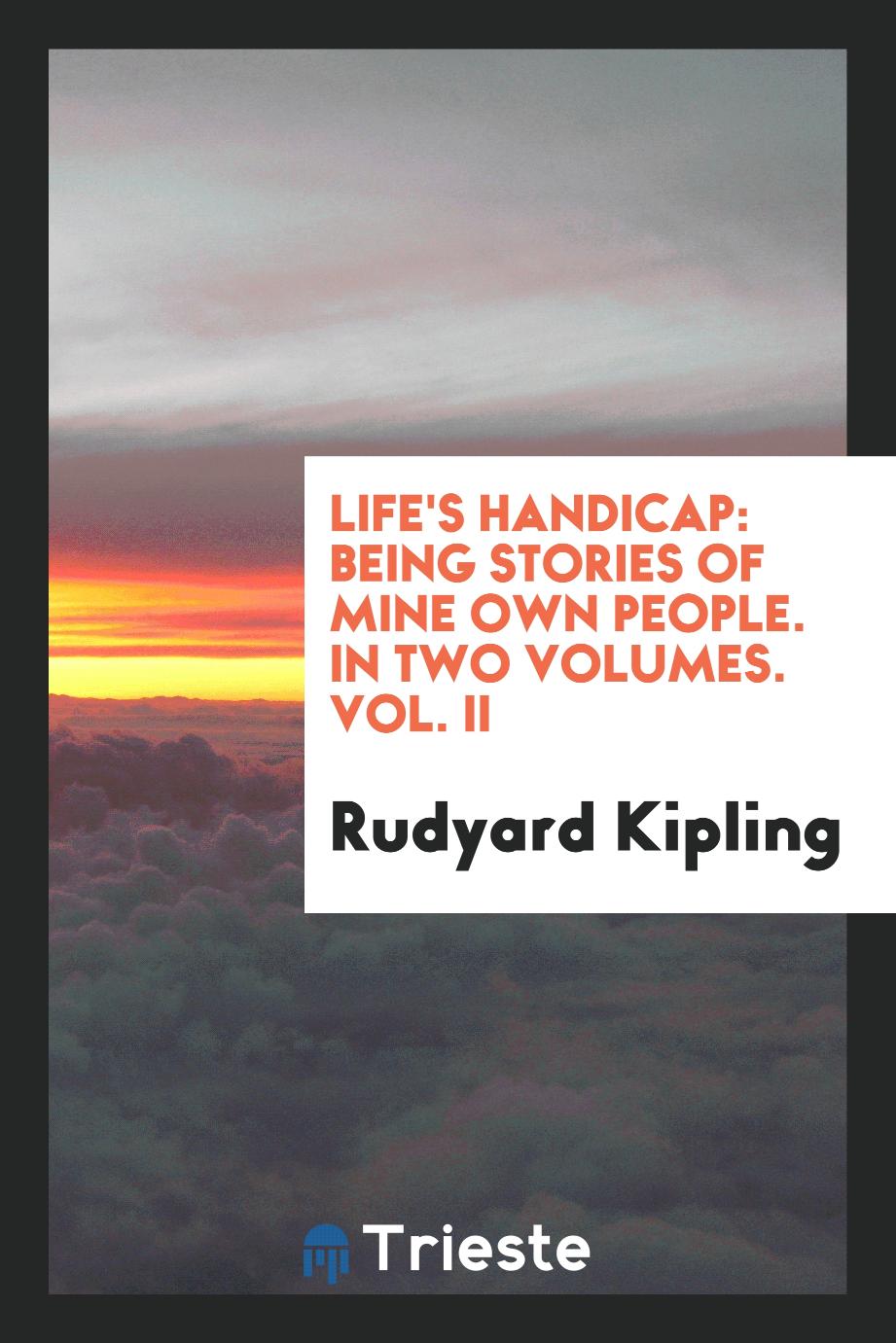 Life's handicap: being stories of mine own people. In two volumes. Vol. II