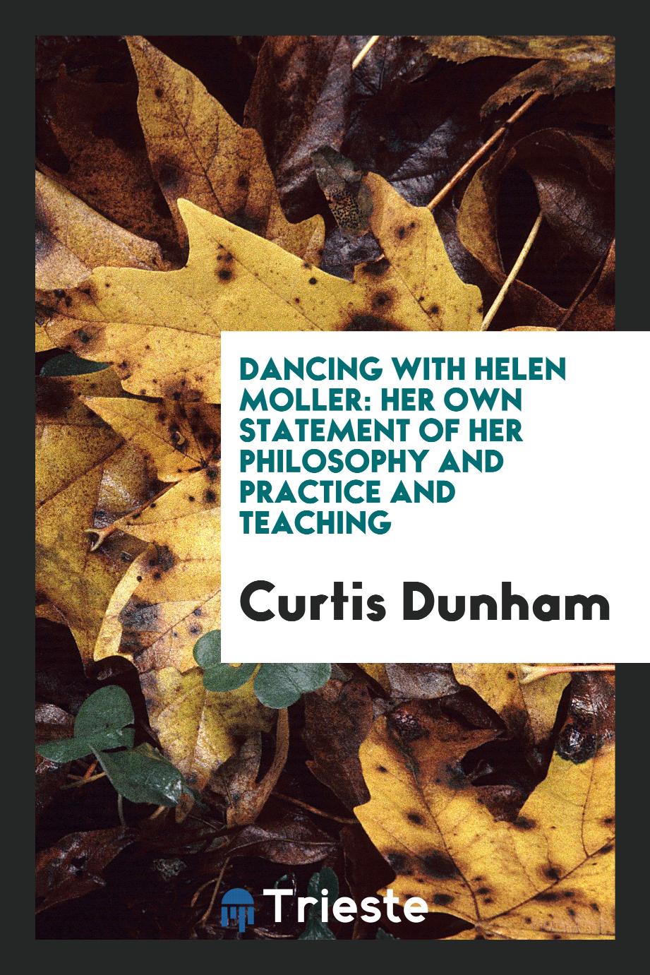 Dancing with Helen Moller: her own statement of her philosophy and practice and teaching