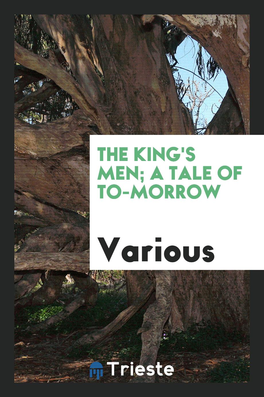 Various - The king's men; a tale of to-morrow