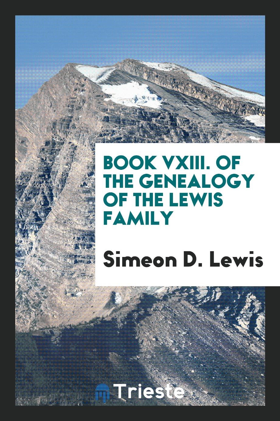 Book VXIII. of the Genealogy of the Lewis Family