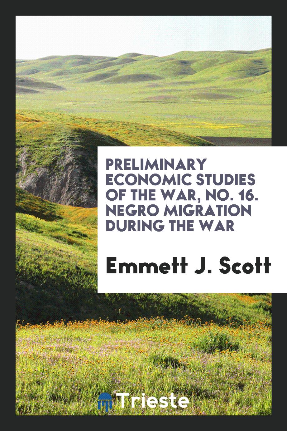Preliminary economic studies of the war, No. 16. Negro migration during the war