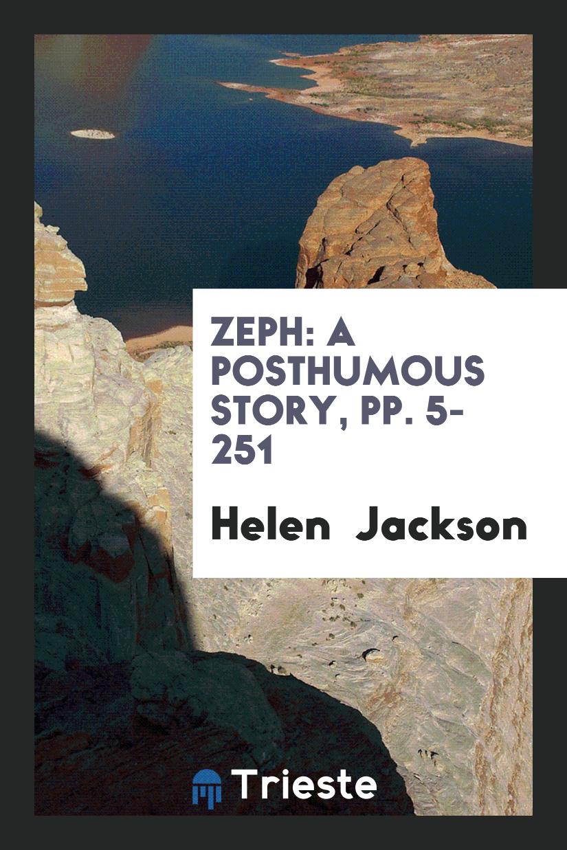 Zeph: A Posthumous Story, pp. 5- 251