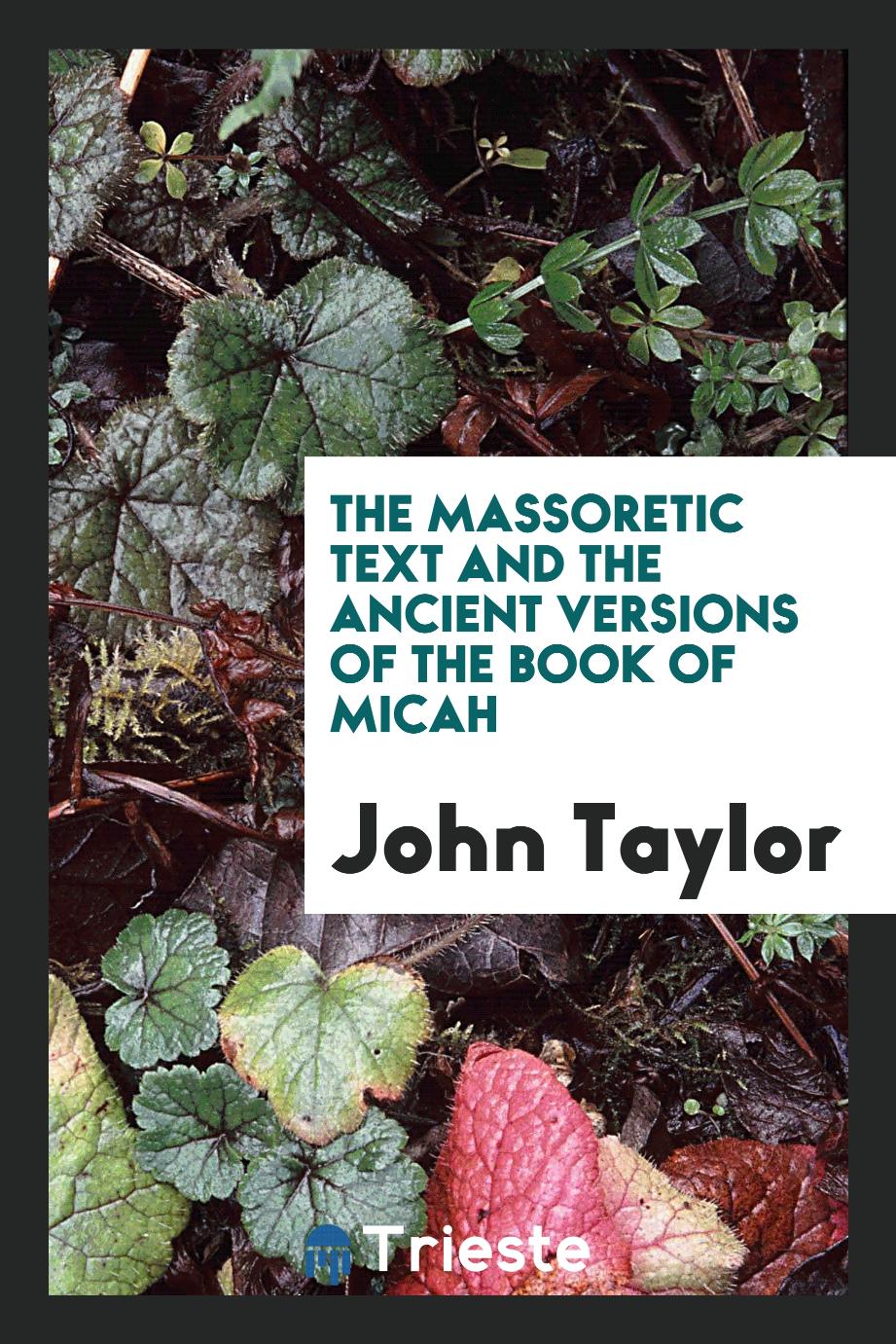 John Taylor - The Massoretic text and the ancient versions of the Book of Micah