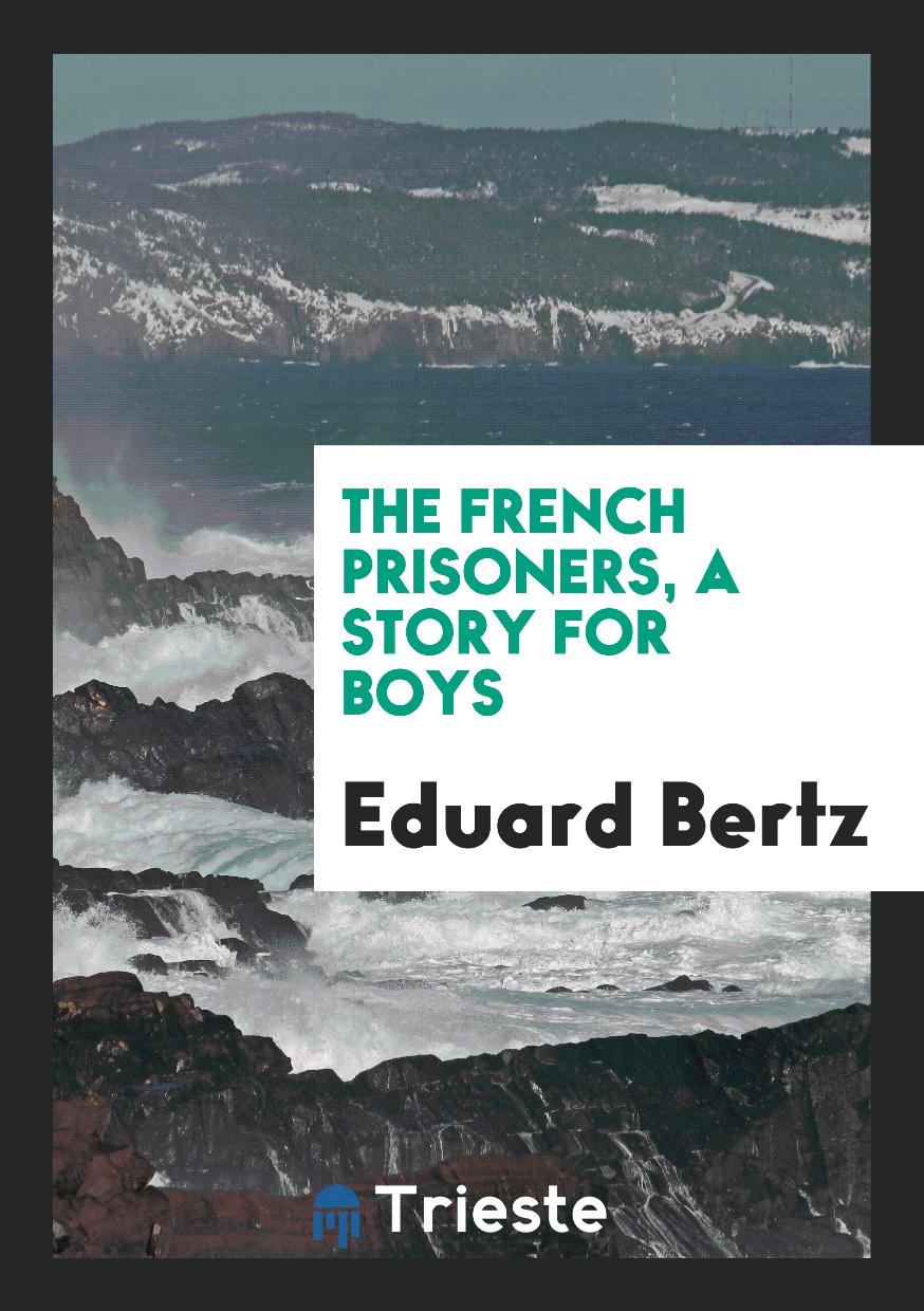 The French Prisoners, a Story for Boys