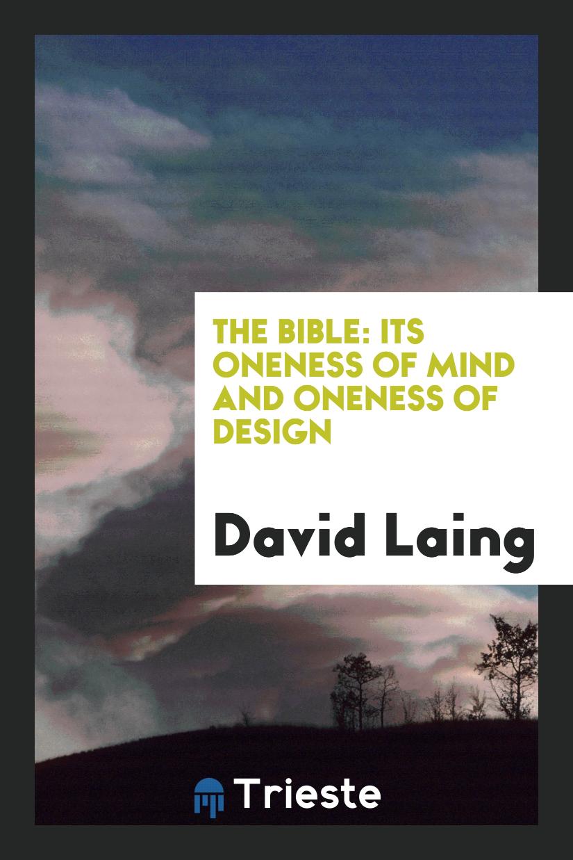 The Bible: Its Oneness of Mind and Oneness of Design