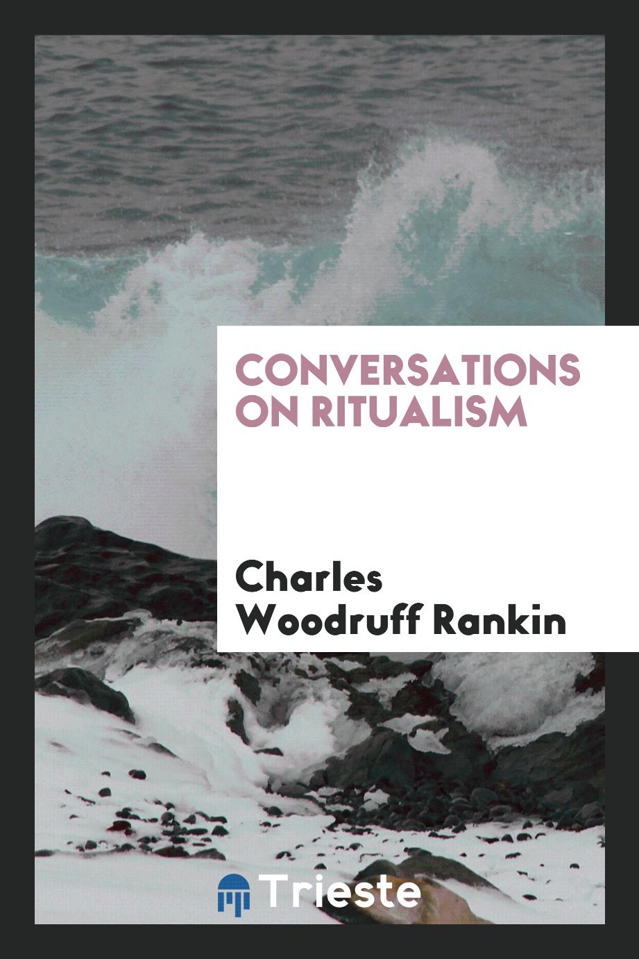 Conversations on Ritualism