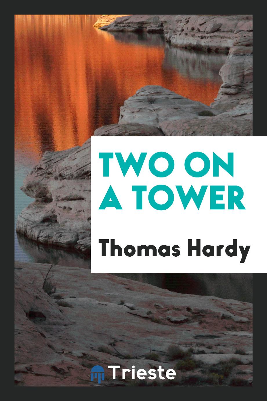 Thomas Hardy - Two on a Tower