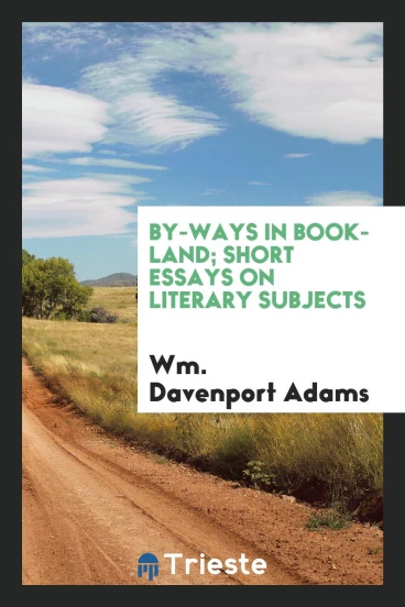By-ways in book-land; short essays on literary subjects