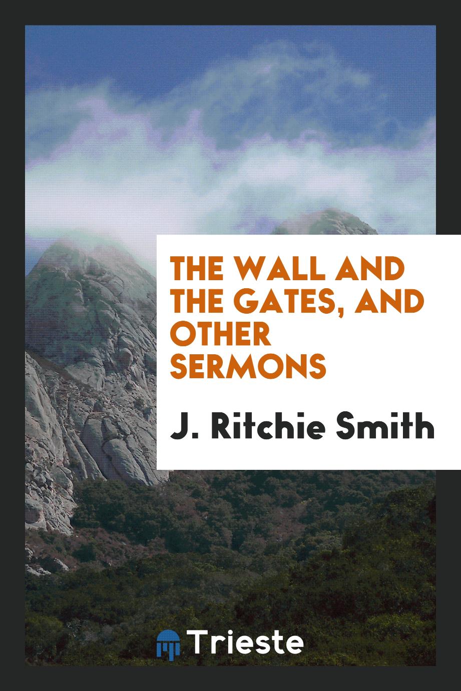 The wall and the gates, and other sermons