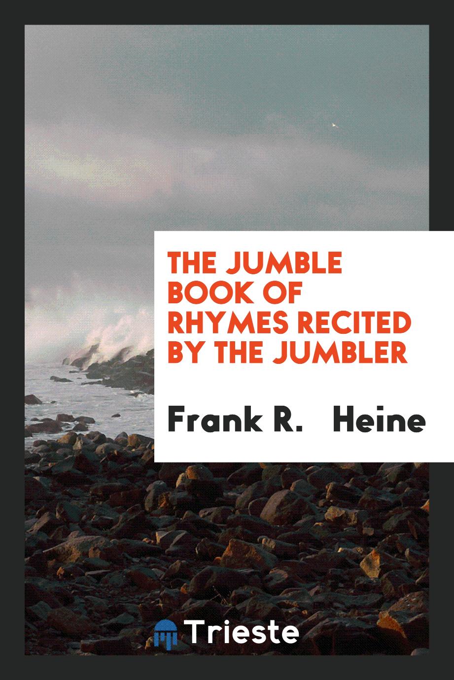 The Jumble Book of Rhymes Recited by the Jumbler
