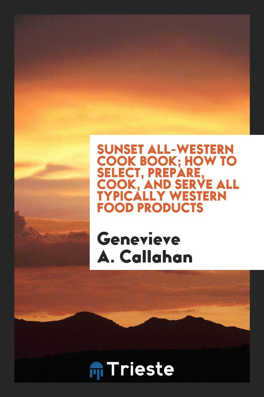 Sunset all-western cook book; how to select, prepare, cook, and serve all typically western food products