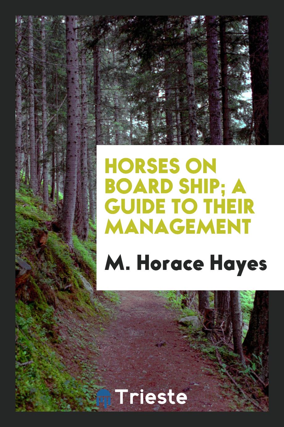 Horses on board ship; a guide to their management