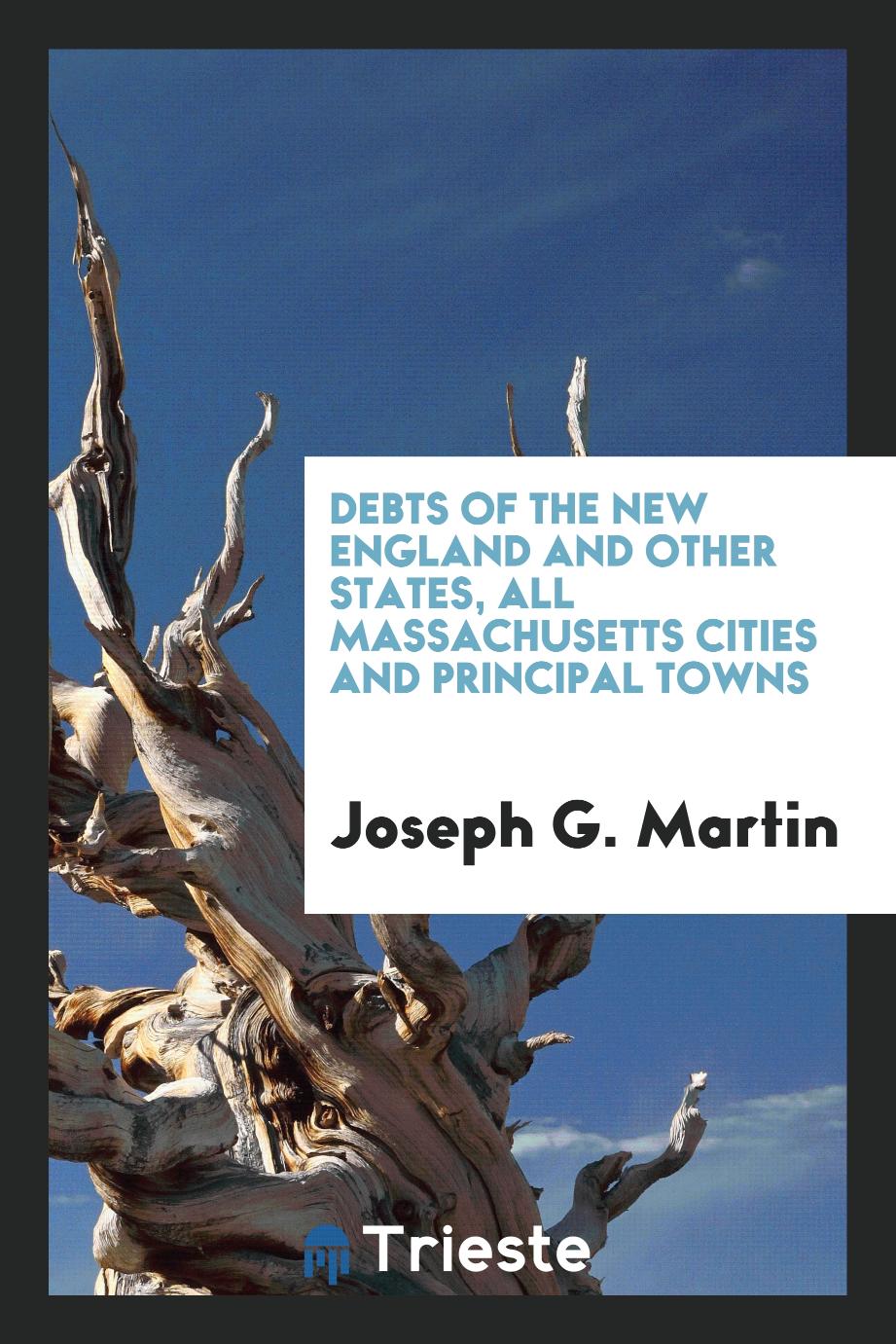 Debts of the New England and Other States, All Massachusetts Cities and principal towns