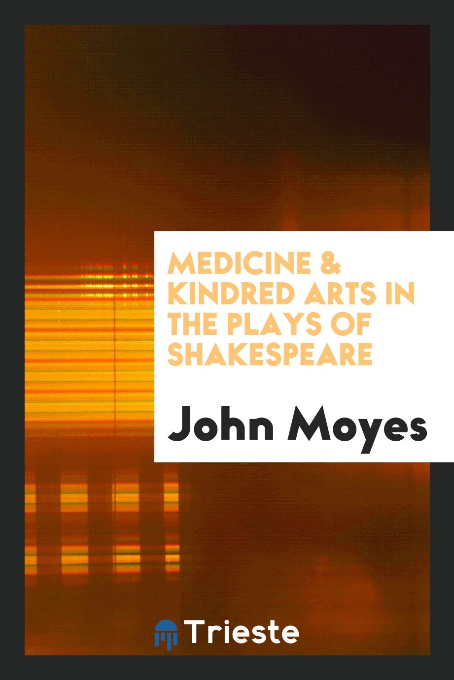 Medicine & Kindred Arts in the Plays of Shakespeare