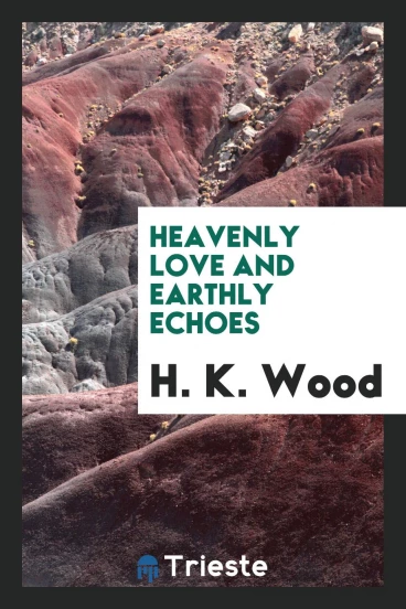 Heavenly Love and Earthly Echoes