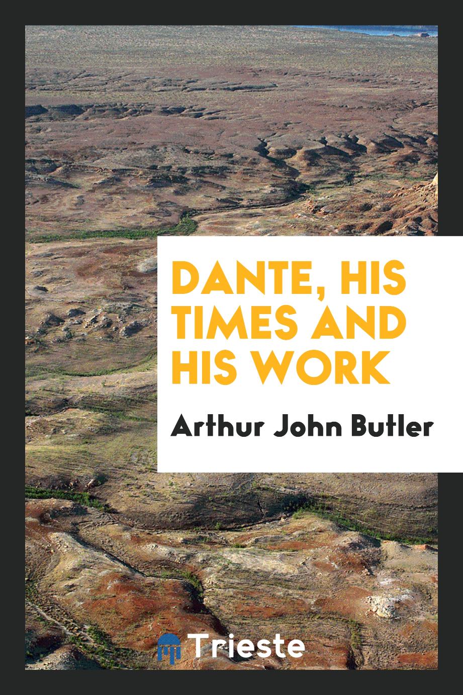 Dante, his times and his work