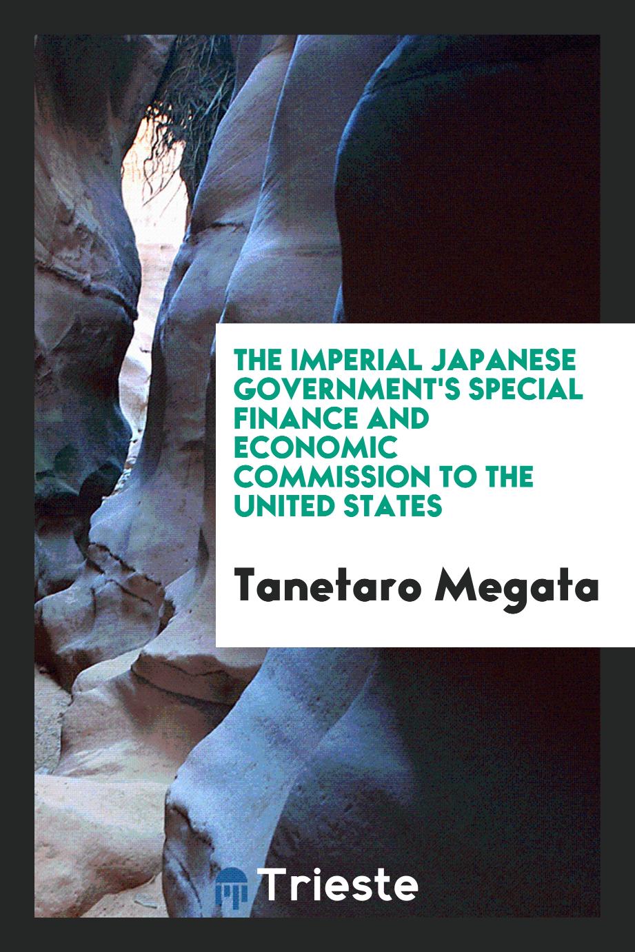 The Imperial Japanese government's Special finance and economic commission to the United States