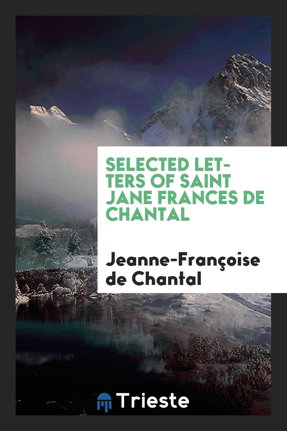 Selected letters of Saint Jane Frances de Chantal