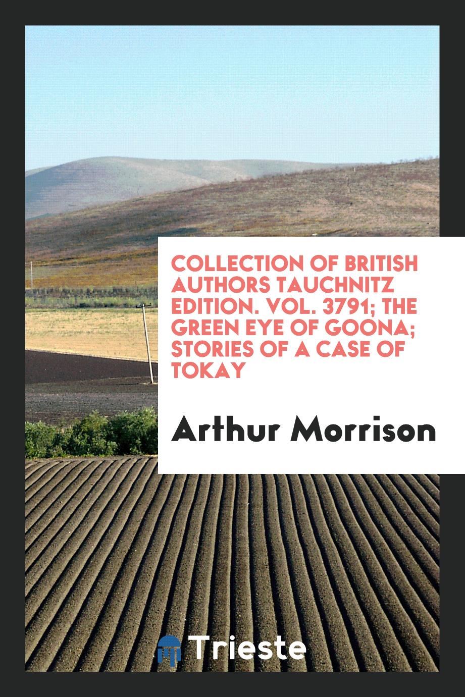 Collection of British Authors Tauchnitz Edition. Vol. 3791; The Green Eye of Goona; Stories of a Case of Tokay