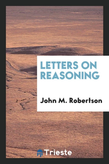 Letters on Reasoning