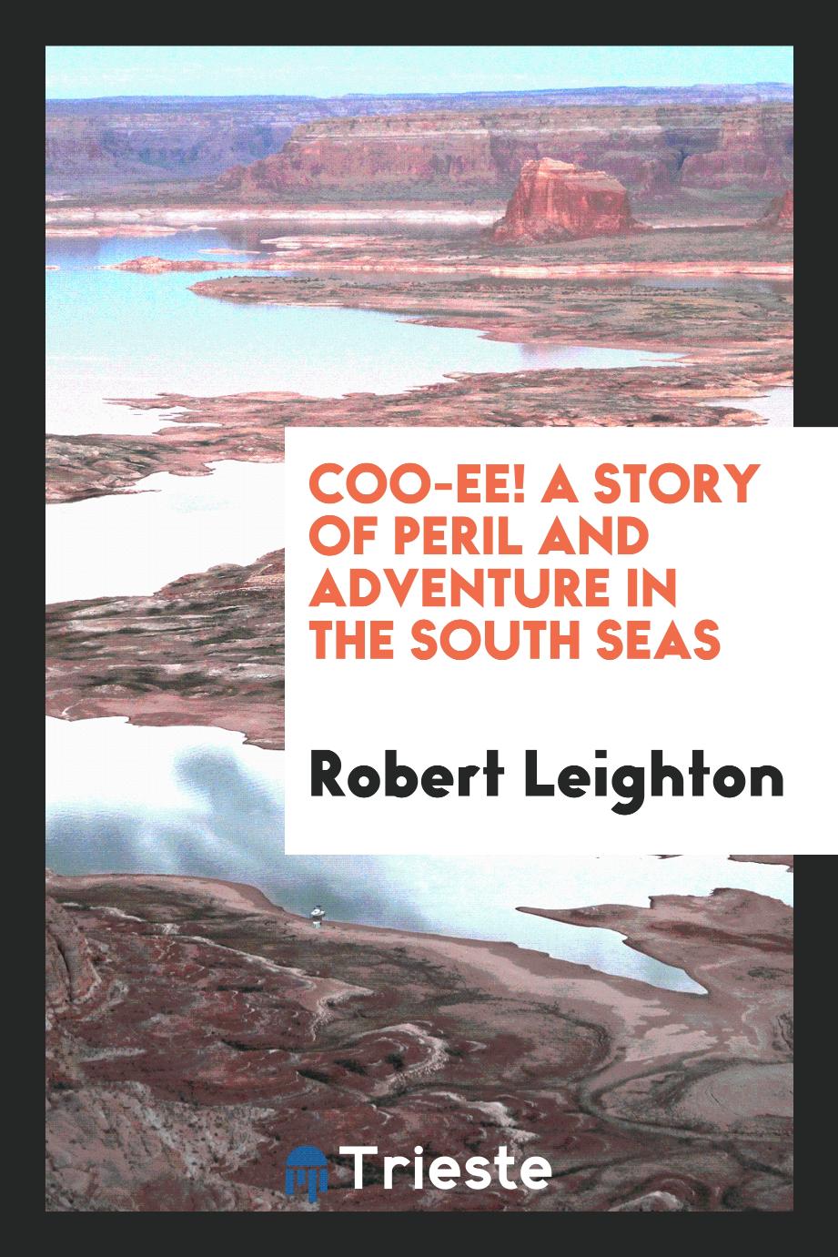 Coo-ee! A story of peril and adventure in the south seas