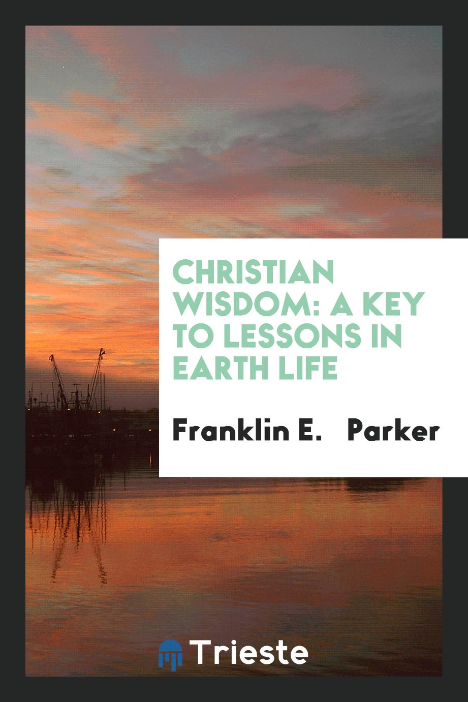 Christian Wisdom: A Key to Lessons in Earth Life