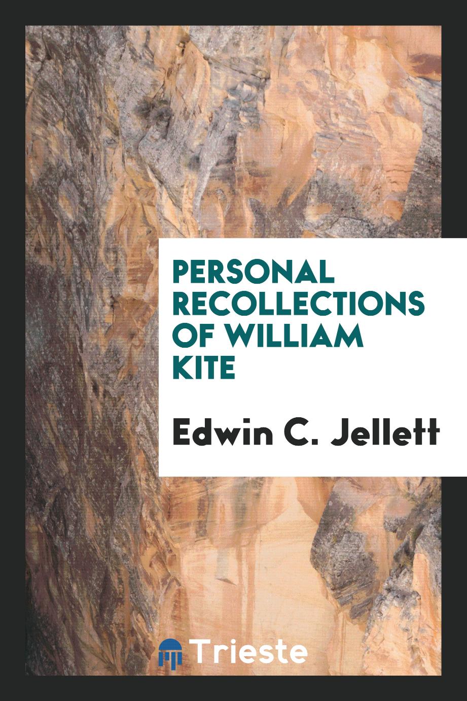 Personal Recollections of William Kite