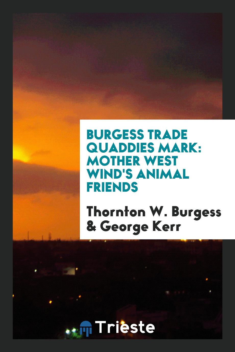 Burgess Trade Quaddies Mark: Mother West Wind's Animal Friends