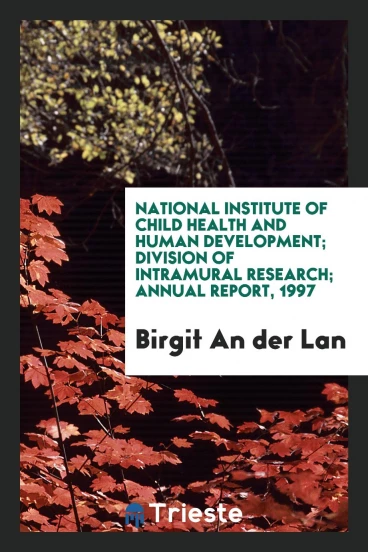 National Institute of Child Health and Human Development; Division of Intramural Research; Annual report, 1997