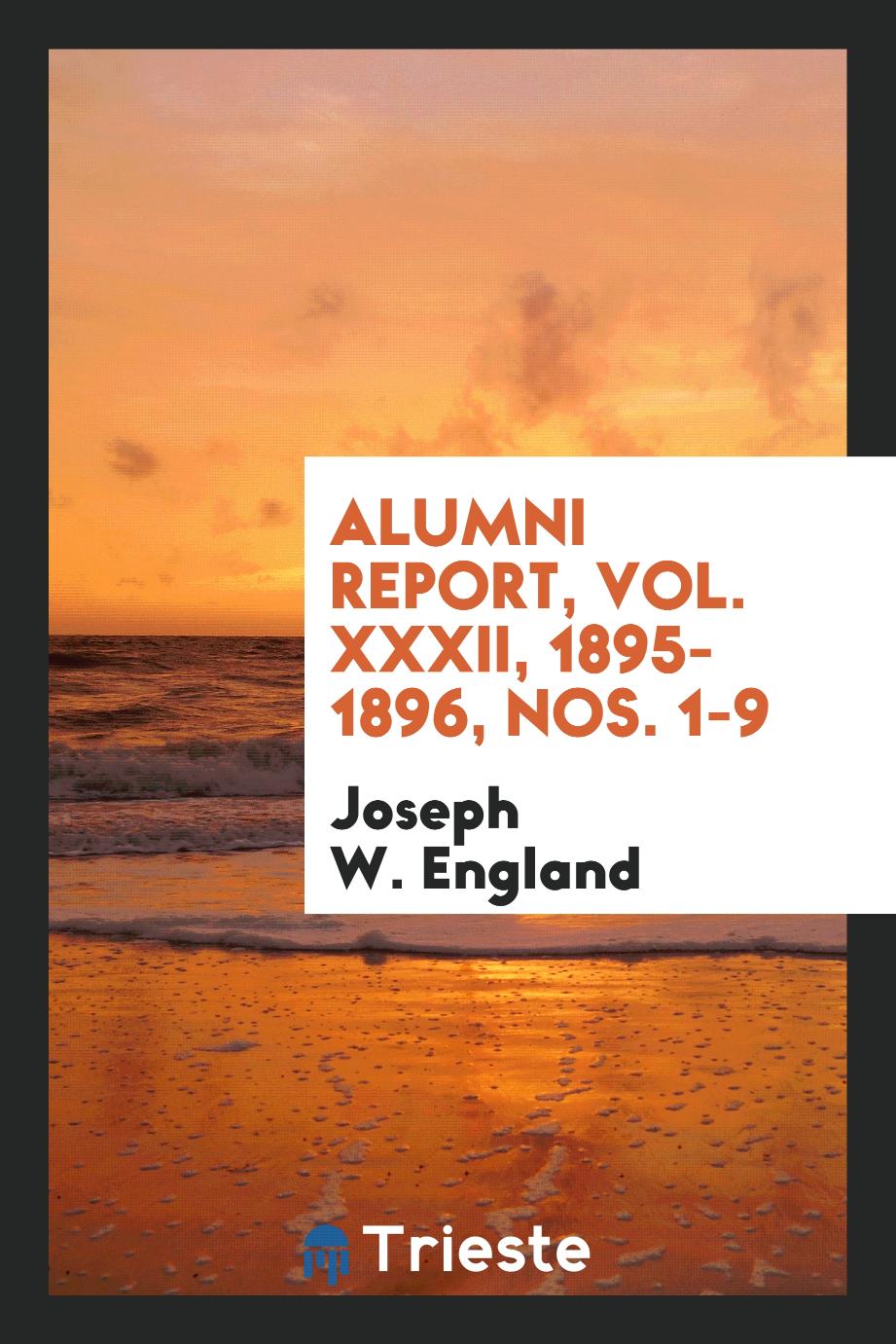 Alumni Report, Vol. XXXII, 1895-1896, Nos. 1-9