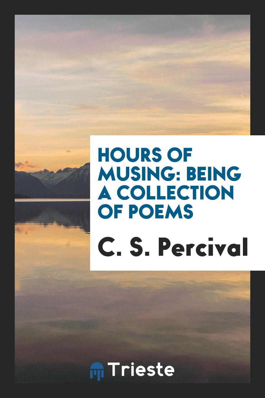 Hours of Musing: Being a Collection of Poems