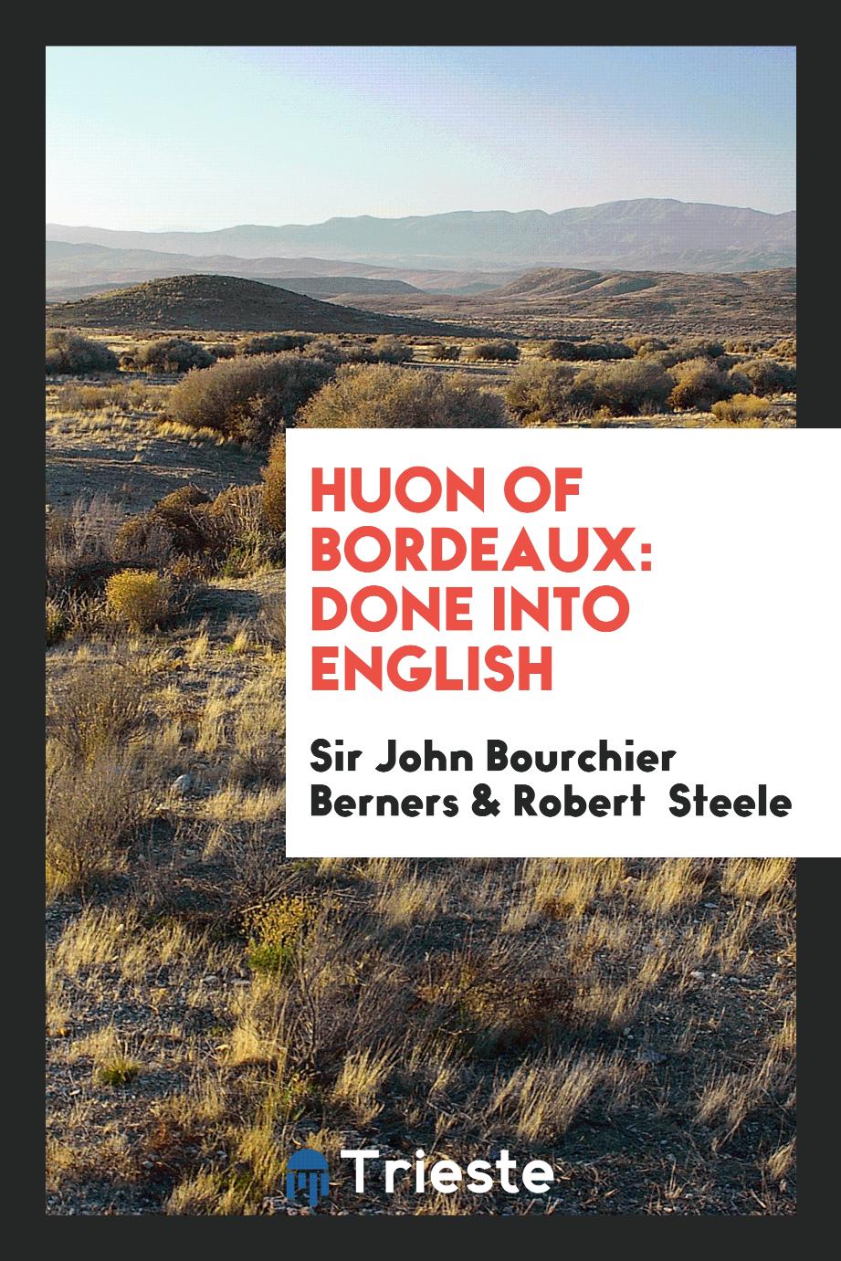 Huon of Bordeaux: Done into English