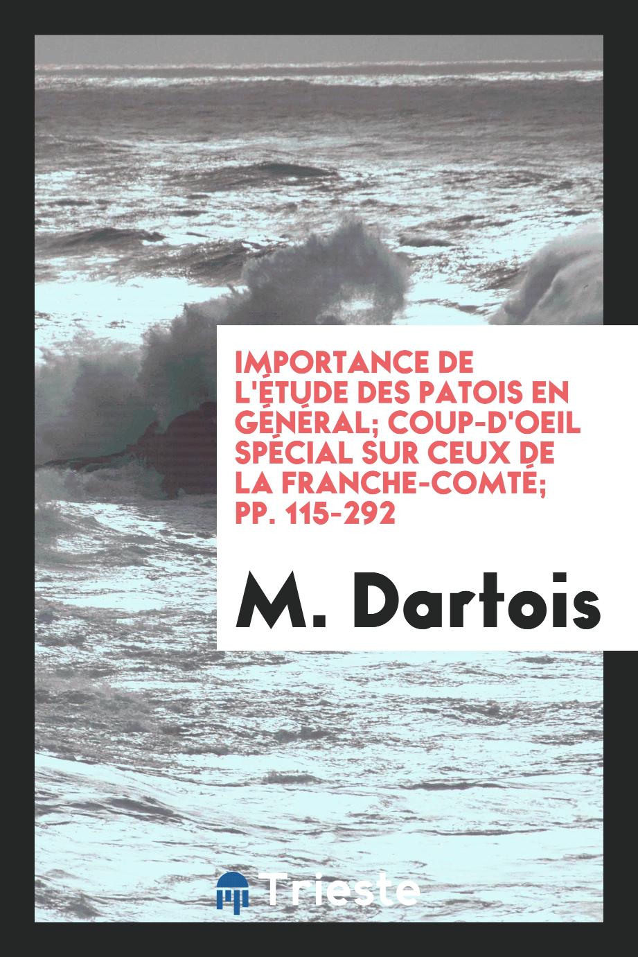Importance de l'Étude des Patois en Général; Coup-d'Oeil Spécial sur Ceux de la Franche-Comté; pp. 115-292