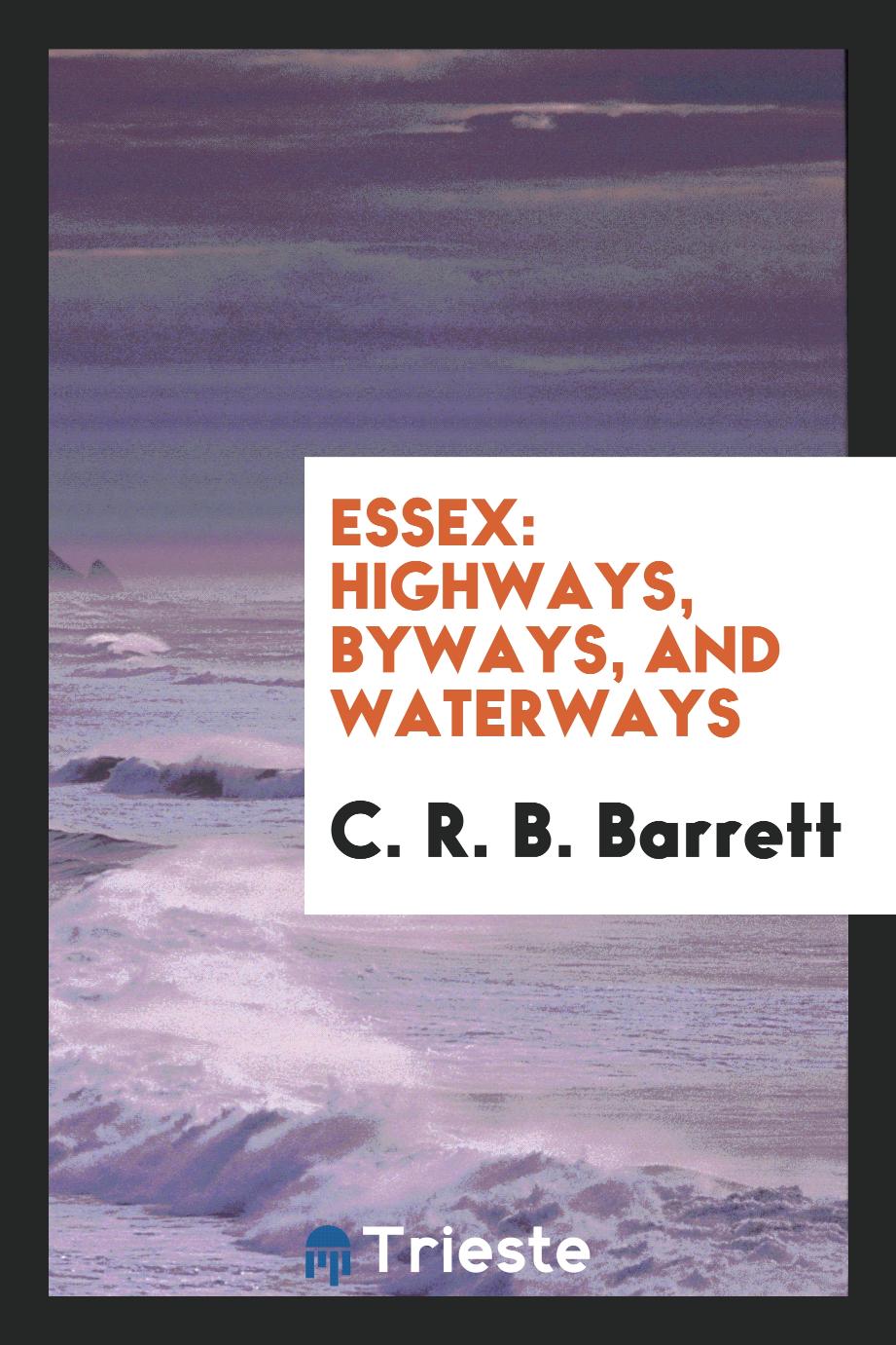 Essex: Highways, Byways, and Waterways