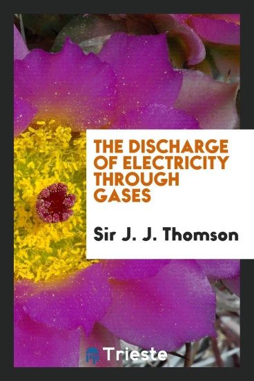 The discharge of electricity through gases