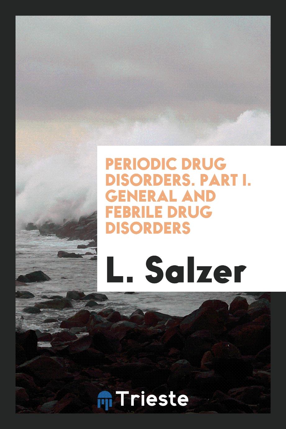 Periodic Drug Disorders. Part I. General and Febrile Drug Disorders