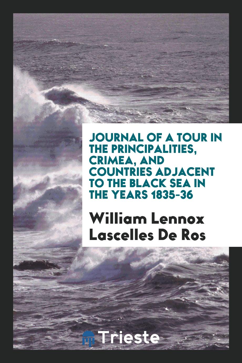Journal of a Tour in the Principalities, Crimea, and Countries Adjacent to the Black Sea in the Years 1835-36