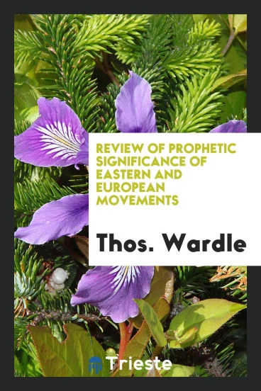 Review of Prophetic Significance of Eastern and European Movements