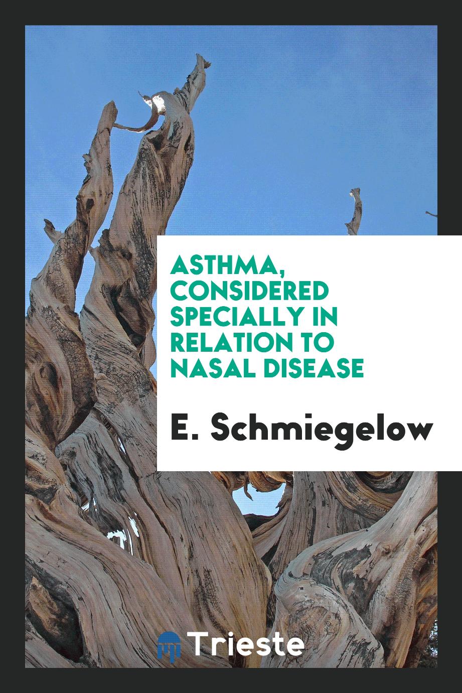 Asthma, Considered Specially in Relation to Nasal Disease