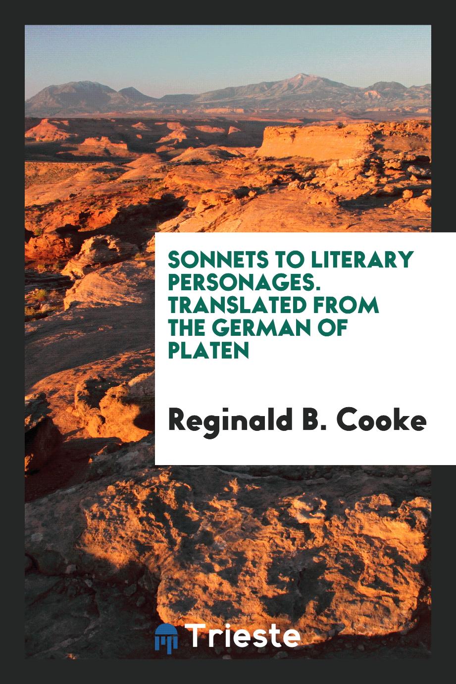 Sonnets to literary personages. Translated from the German of Platen