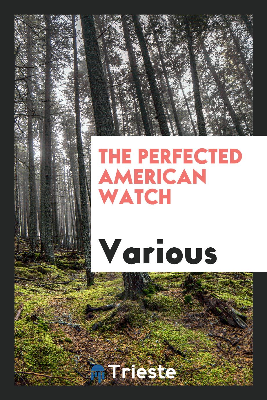 Various - The Perfected American Watch