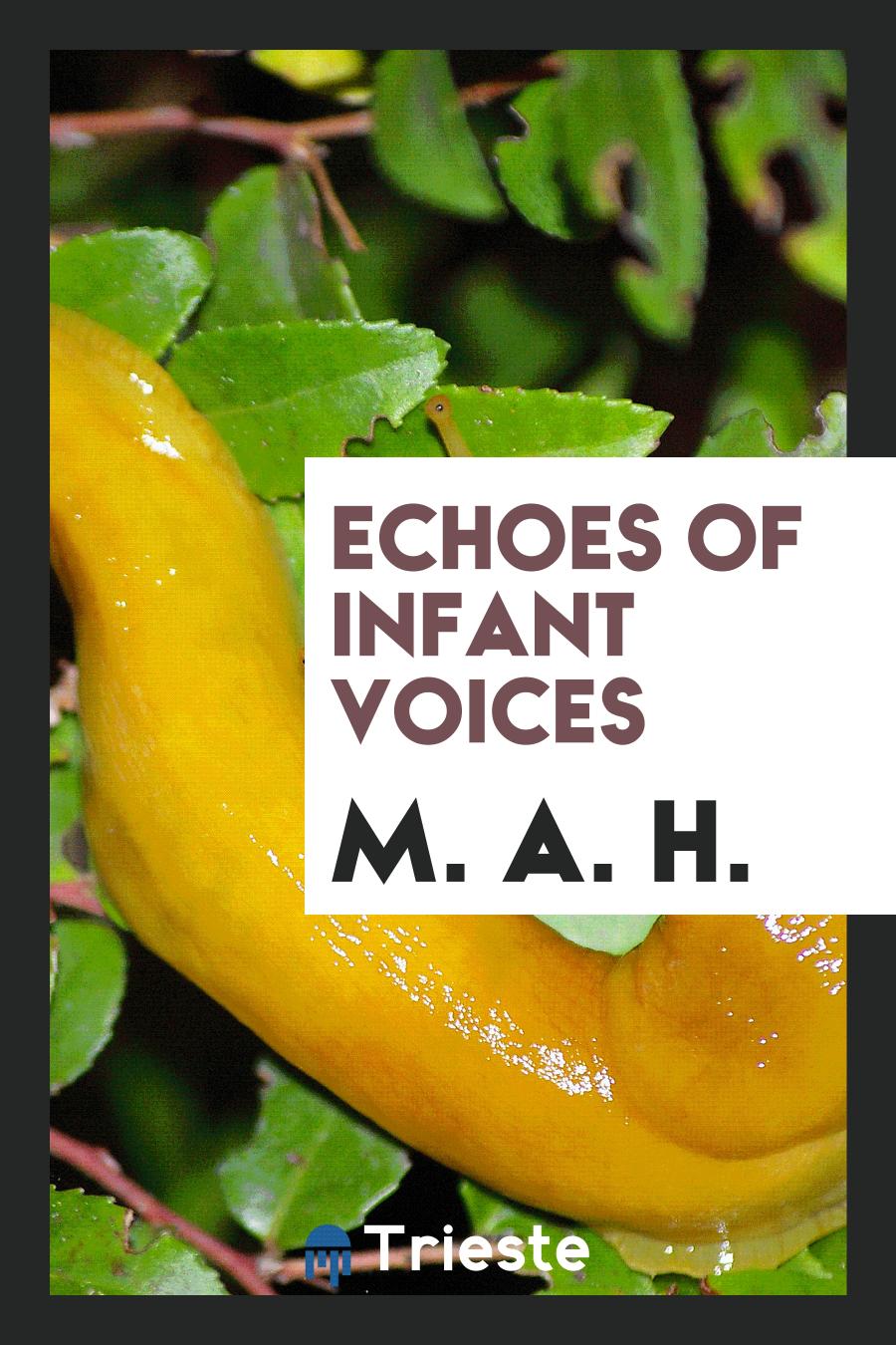 Echoes of Infant Voices