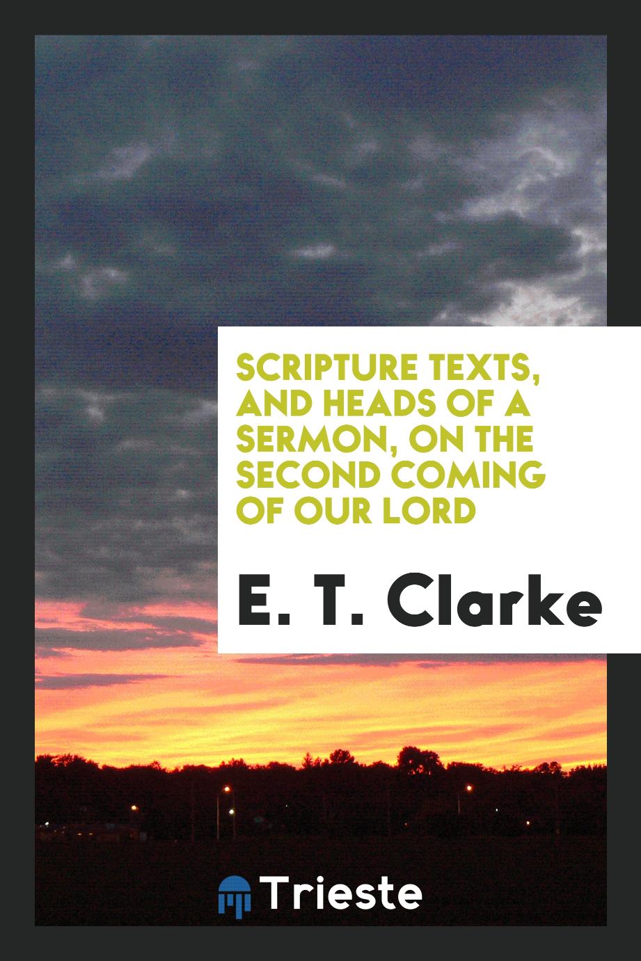 Scripture Texts, and Heads of a Sermon, on the Second Coming of Our Lord