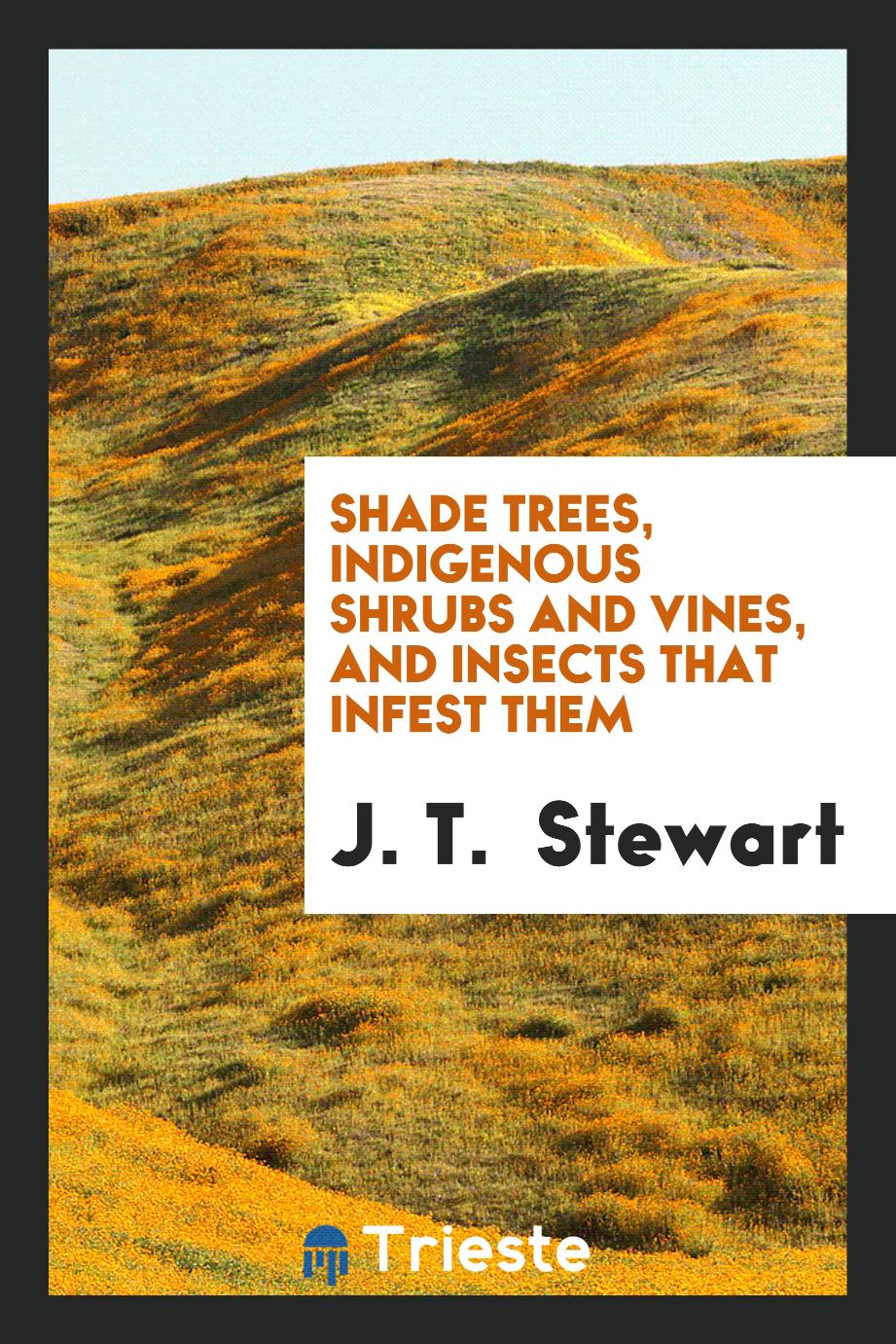 Shade trees, indigenous shrubs and vines, and insects that infest them