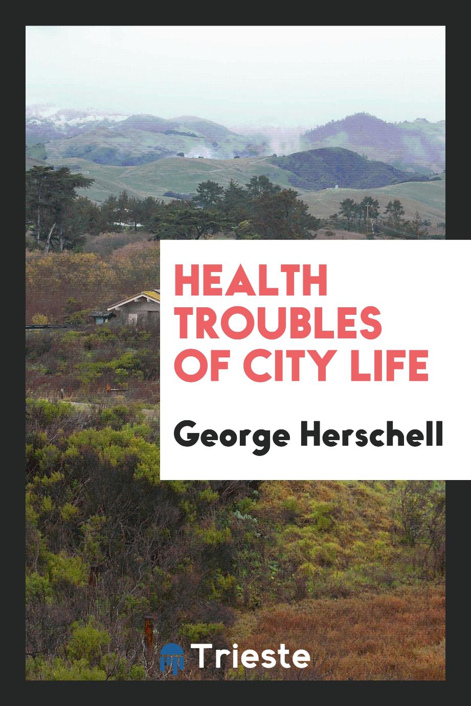 Health Troubles of City Life