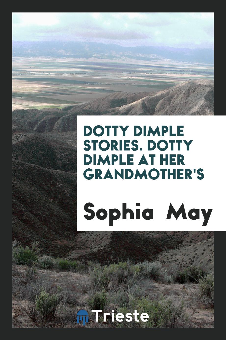 Dotty Dimple Stories. Dotty Dimple at Her Grandmother's
