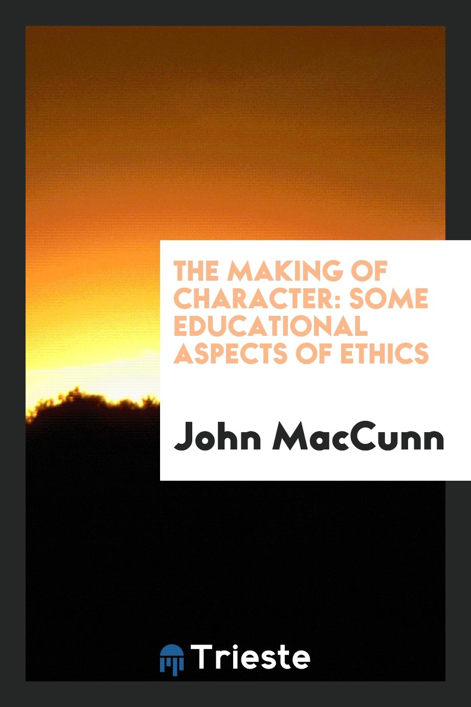 The making of character: some educational aspects of ethics