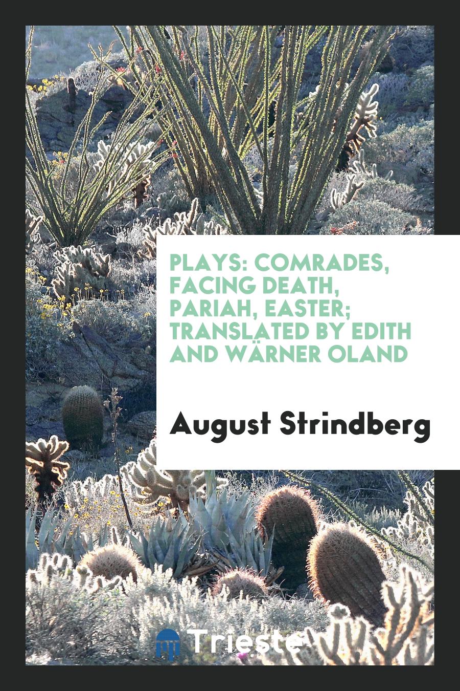 Plays: Comrades, Facing Death, Pariah, Easter; Translated by Edith and Wärner Oland