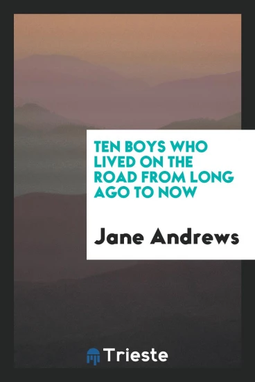 Ten boys who lived on the road from long ago to now