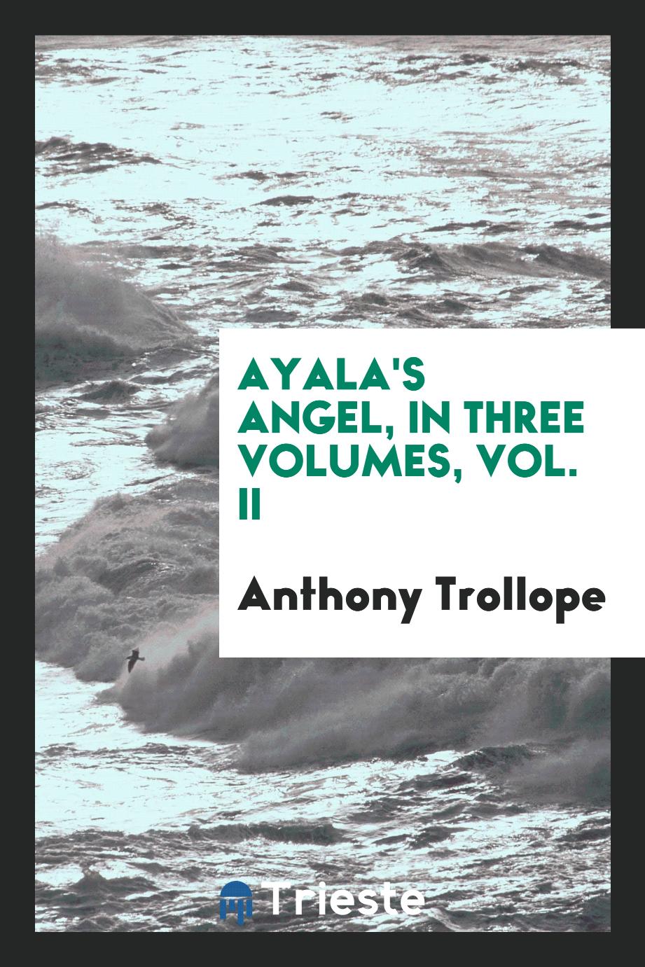 Ayala's angel, in three volumes, Vol. II